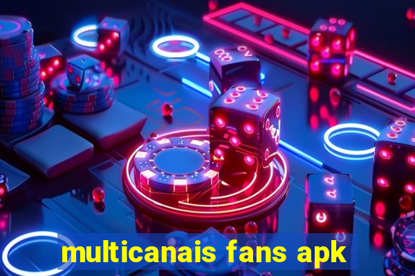 multicanais fans apk